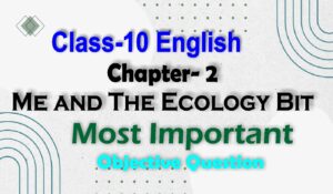 10th Class Chapter 2 Me And The Ecology Bit Most Important Objective Question Answer