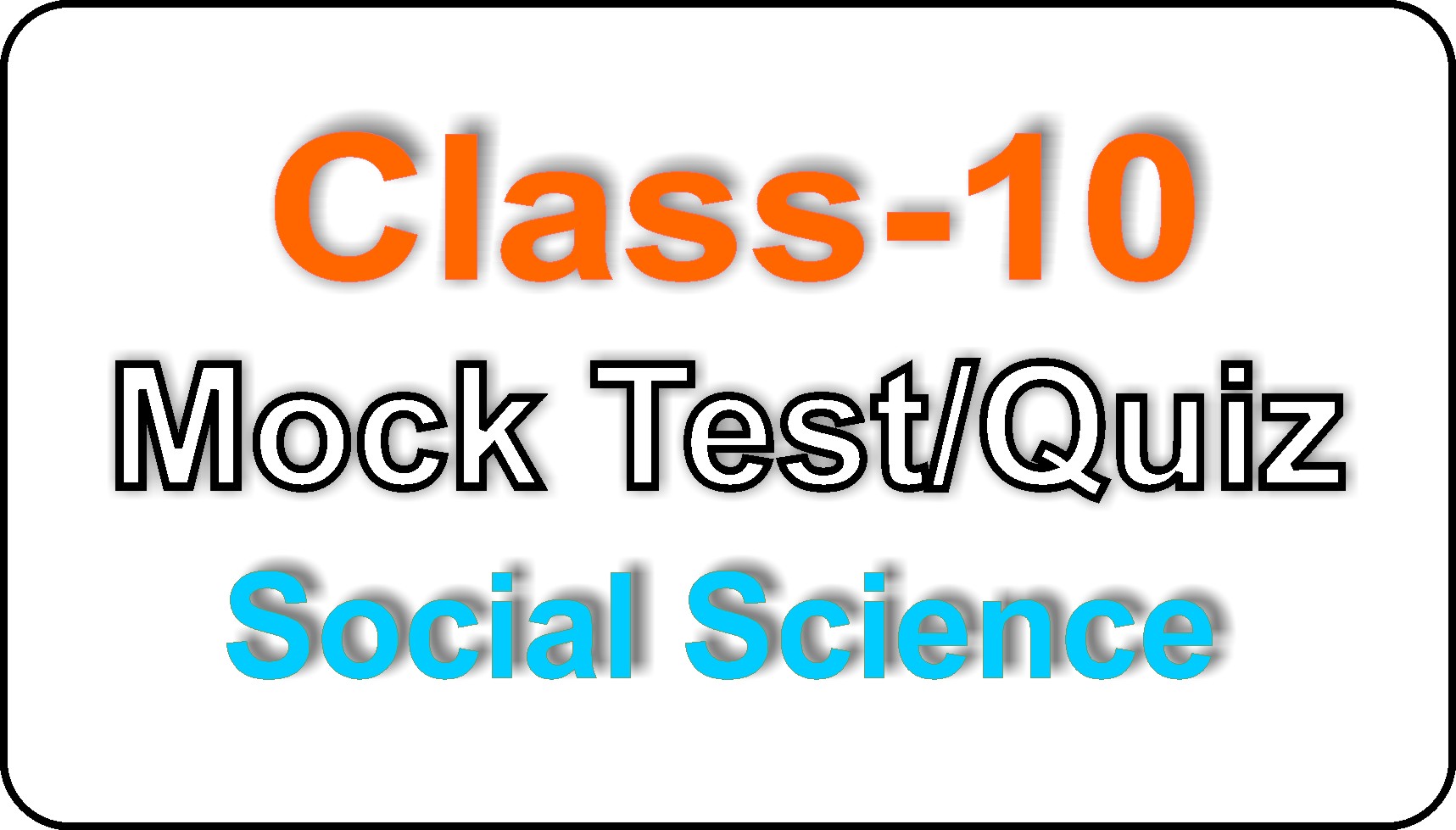 Class 10th Class Social Science Mock Test-1